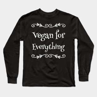 Vegan for everything Long Sleeve T-Shirt